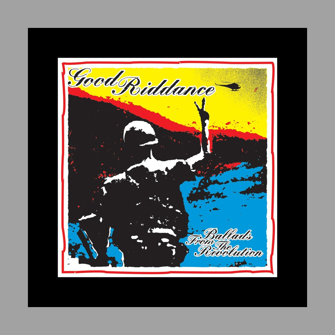 Good Riddance - Ballads From Revolution