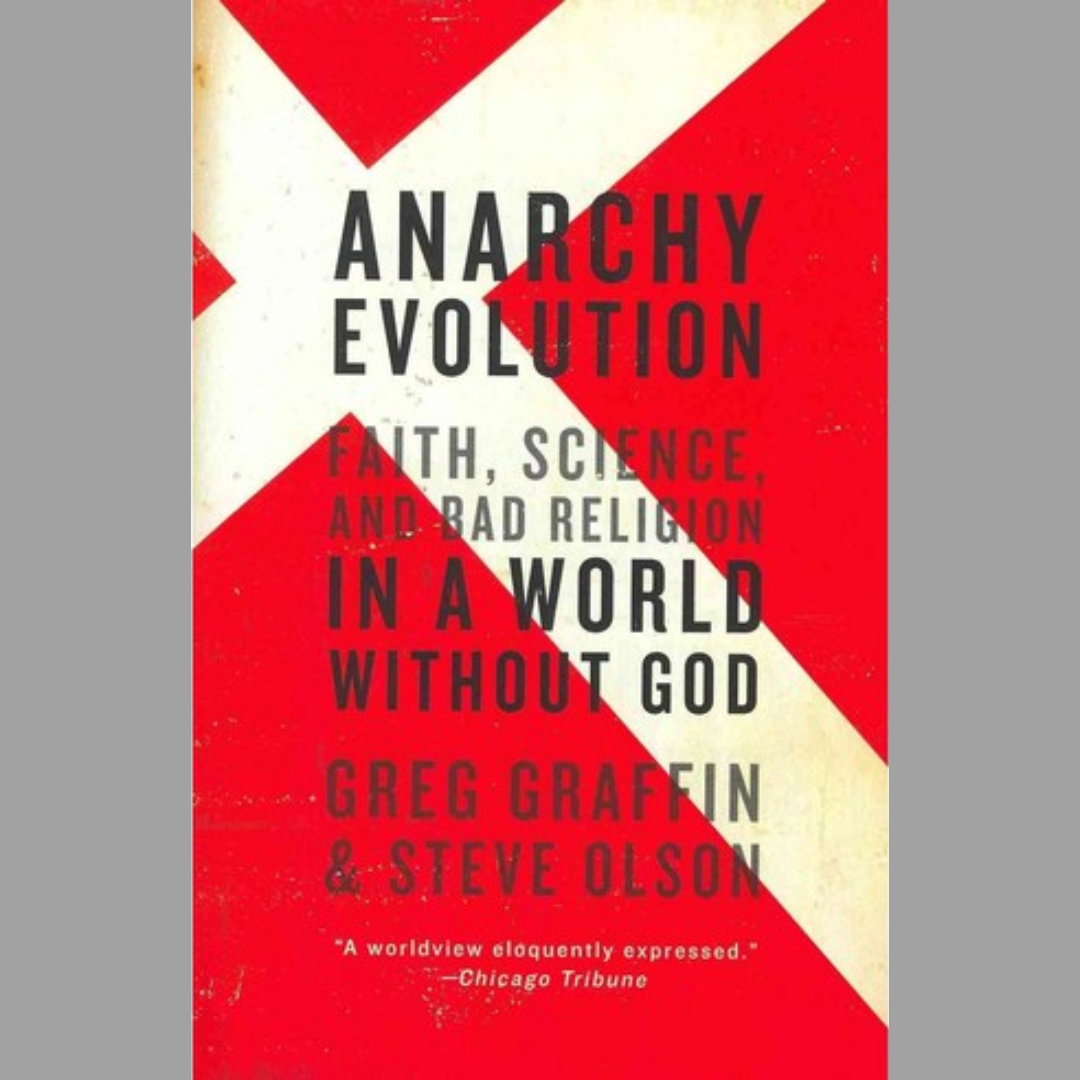 Anarchy Evolution: Faith, Science, and Bad Religion In A World Without God