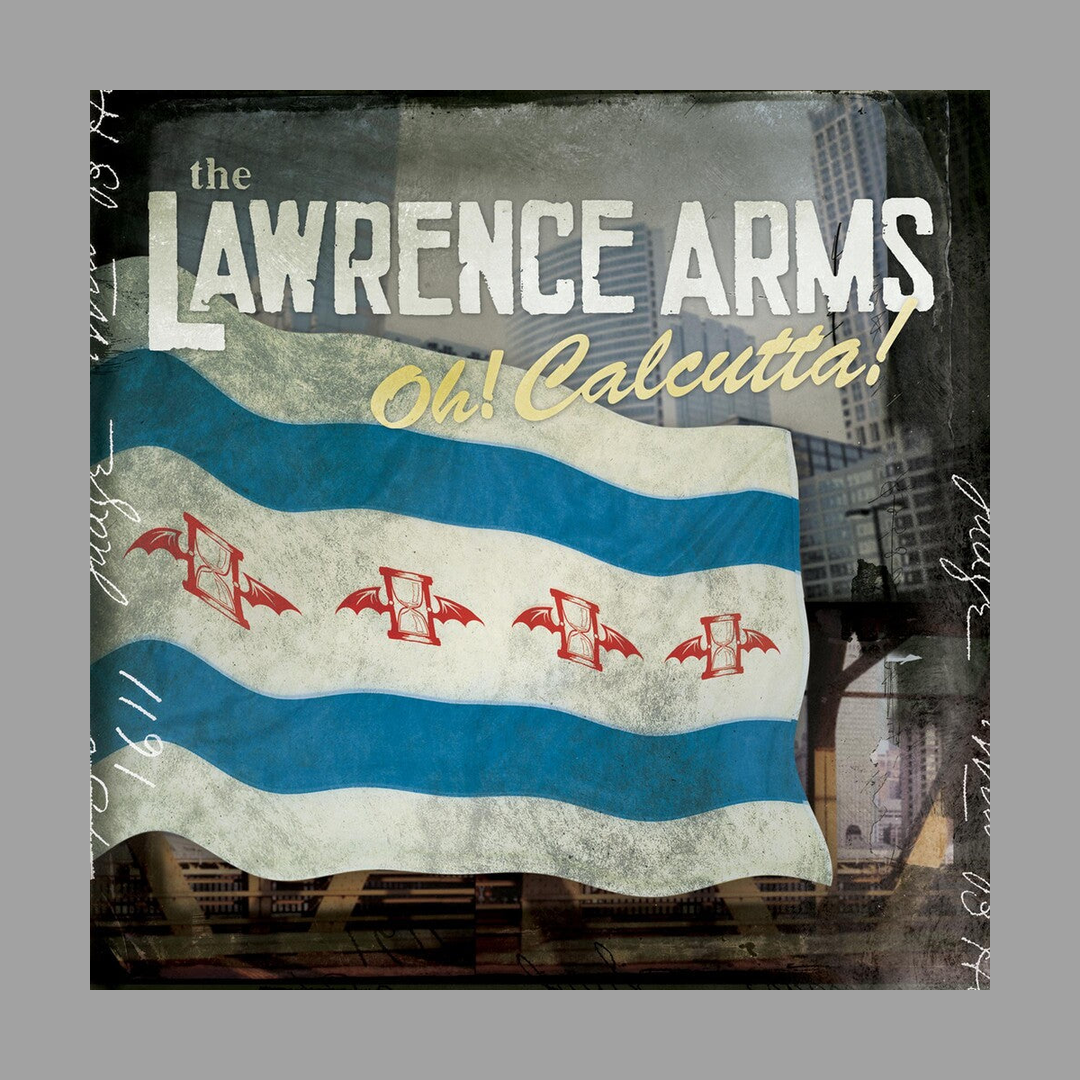 The Lawrence Arms - Oh! Calcutta!