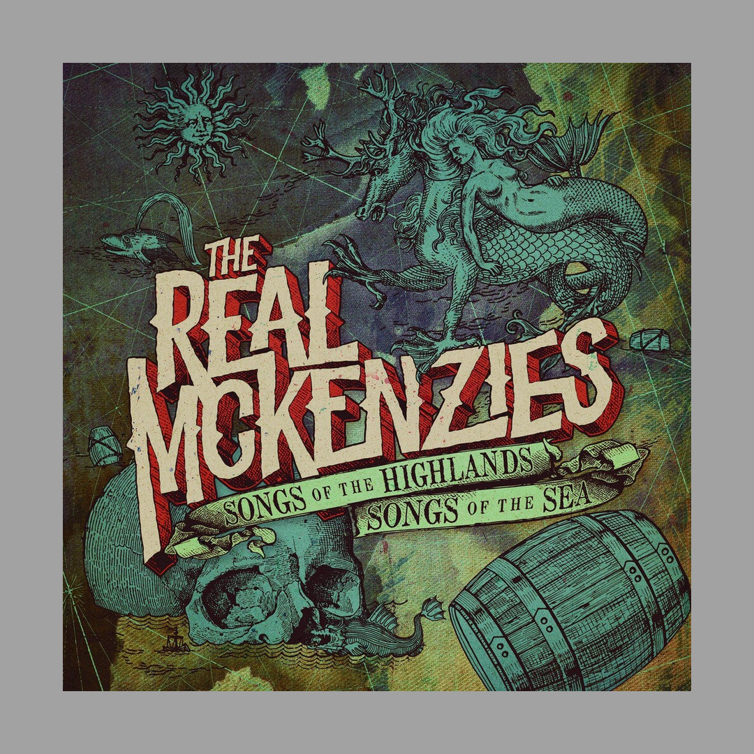 The Real Mckenzies - Songs Of The Highlands, Songs Of The Sea