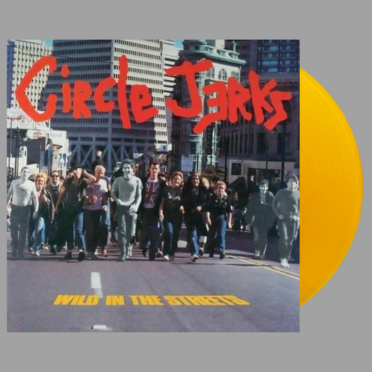 Circle Jerks - Wild in the Streets (40th Anniversary Limited Edition)