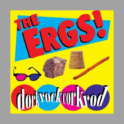 Ergs!, The - Dorkrockcorkrod (Limited Edition Deluxe Edition Reissue)