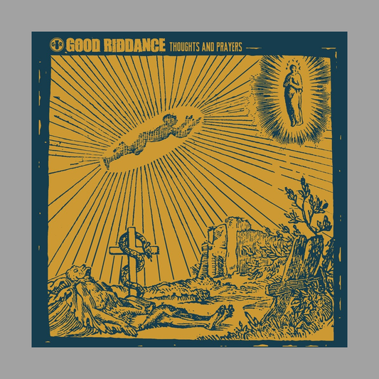 Good Riddance - Thoughts & Prayers