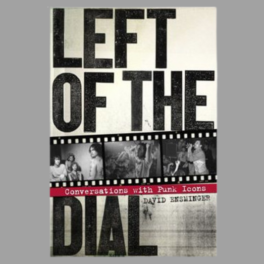 Left Of The Dial: Conversations with Punk Icons