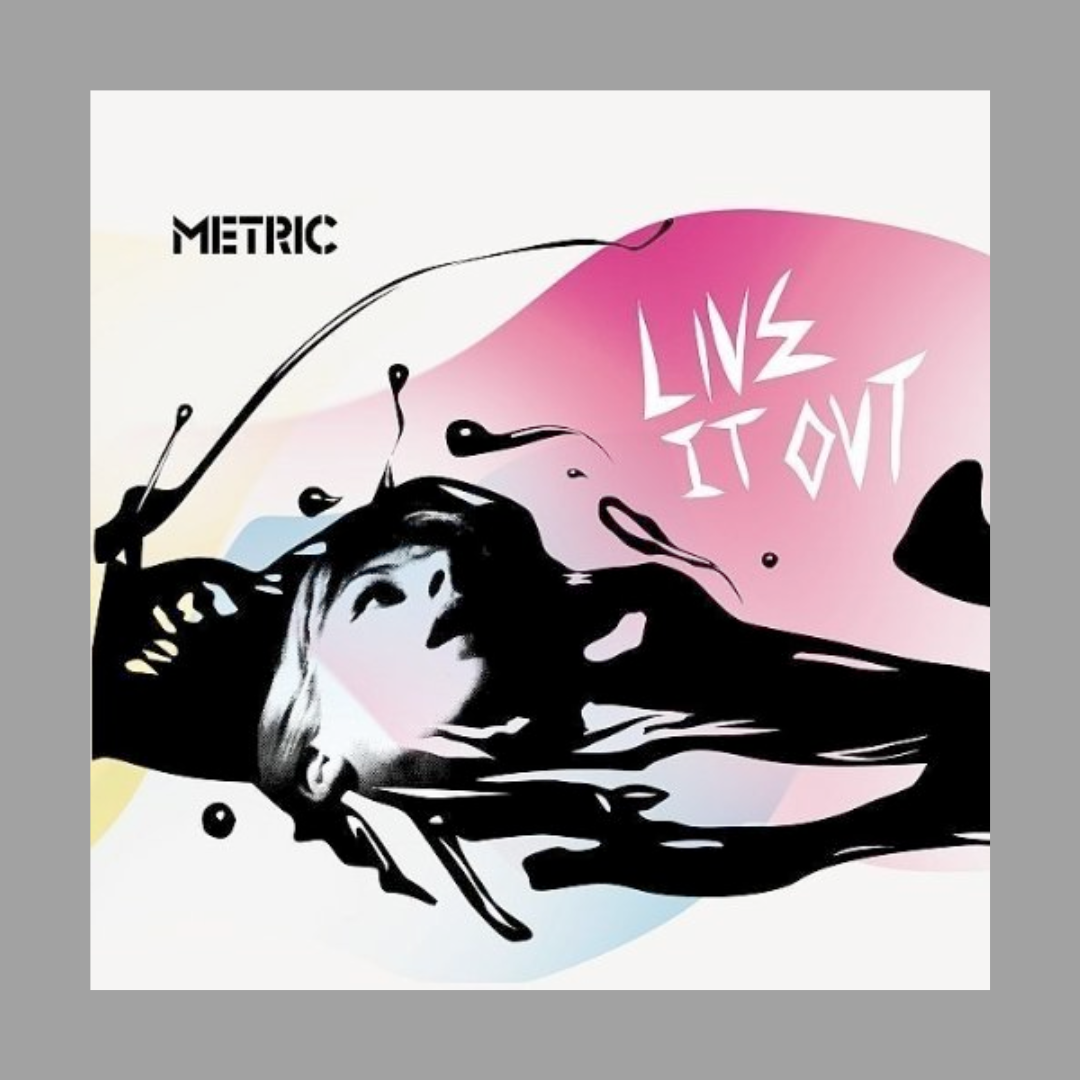 Metric - Live It Out