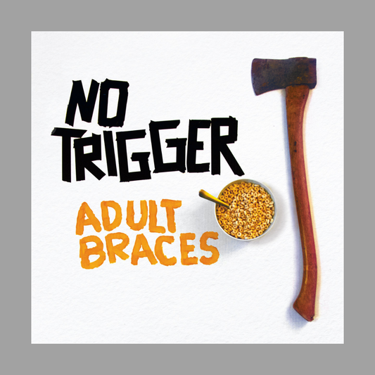 No Trigger - Adult Braces EP