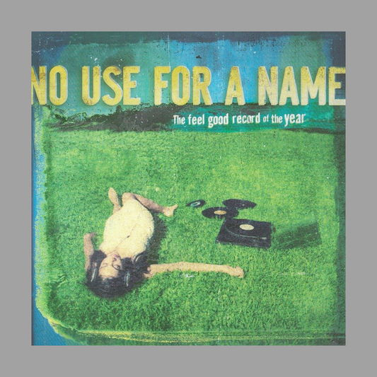 No Use For a Name - The Feel Good Record of the Year