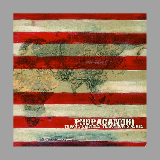 Propagandhi - Today's Empires, Tomorrow's Ashes (20th Anniversary Edition)
