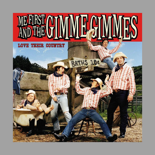 Me First and the Gimme Gimmes - Love Their Country