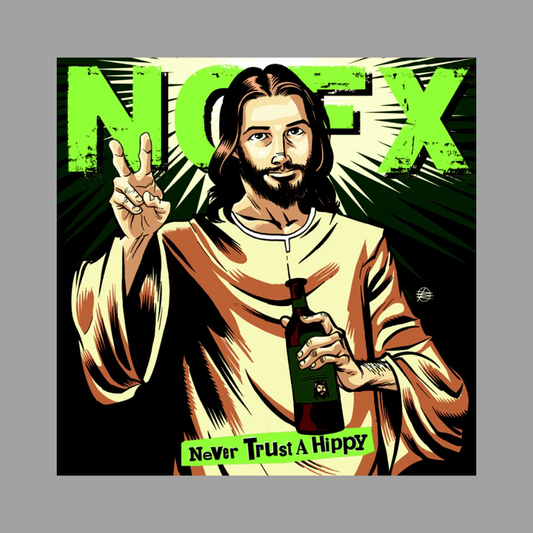 NOFX - Never Trust a Hippy
