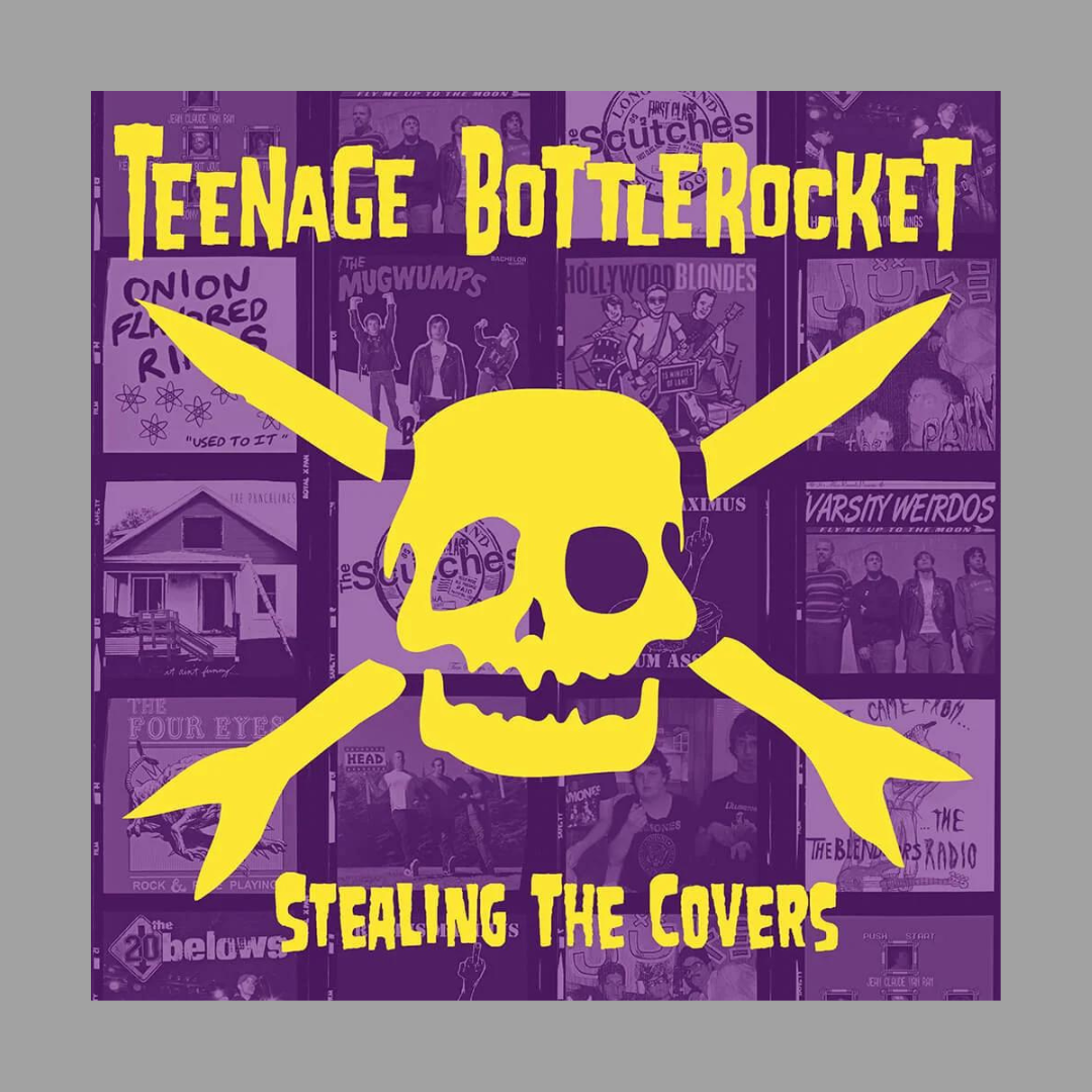 Teenage Bottlerocket - Stealing the Covers